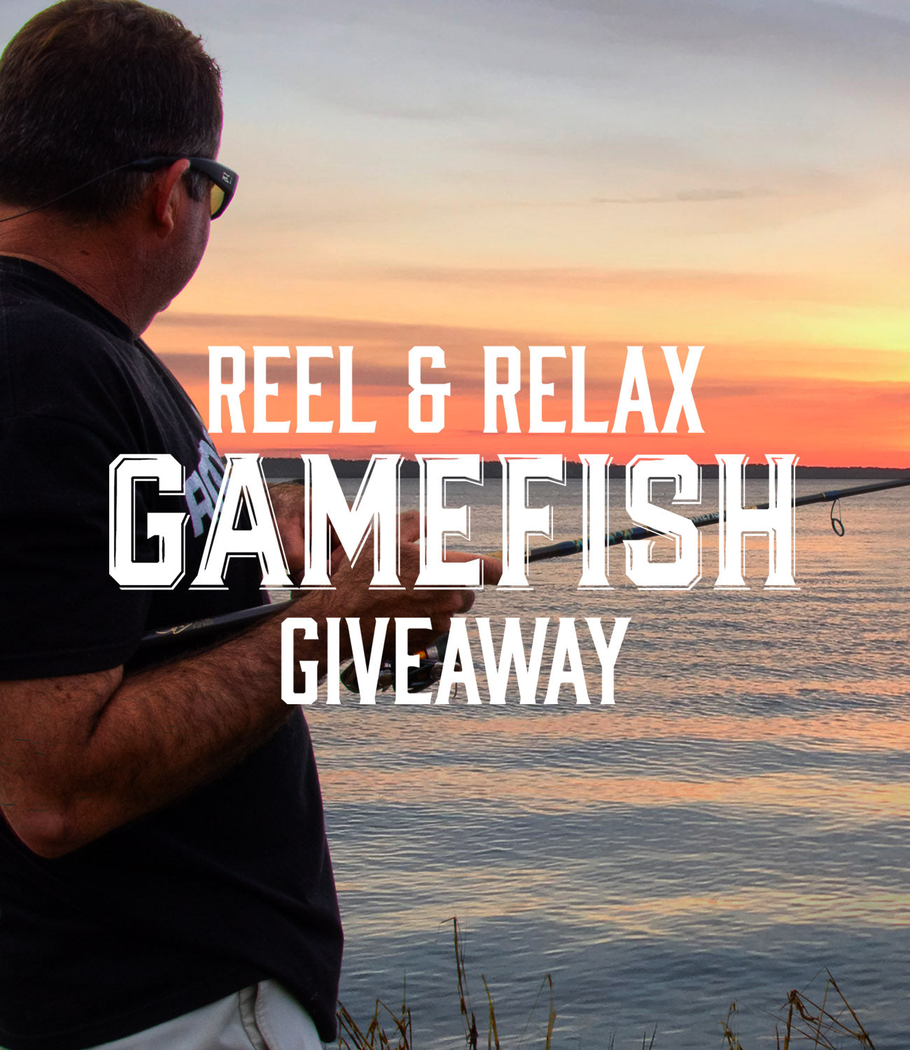 Reel & Relax Gamefish Giveaway