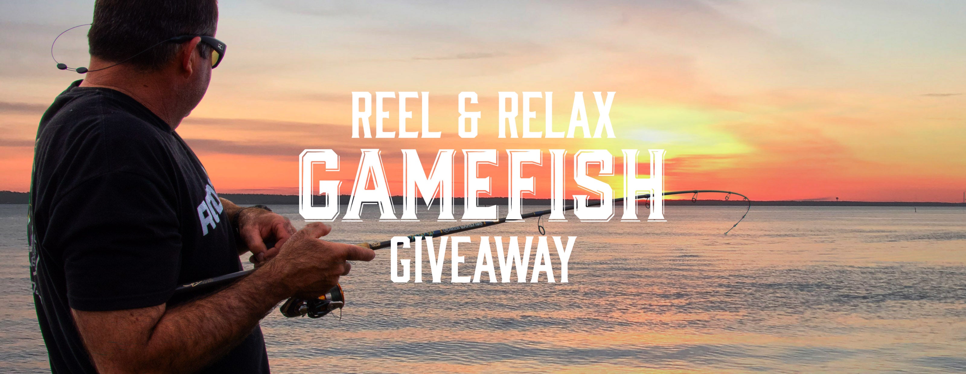 Reel & Relax Gamefish Giveaway fisherman with bent rod